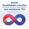 Folder de Divulgação da Mesa Redonda: Possibilidades e desafios da atuação docente no Ensino Superior com estudantes TEA: vamos dialogar sobre isso?